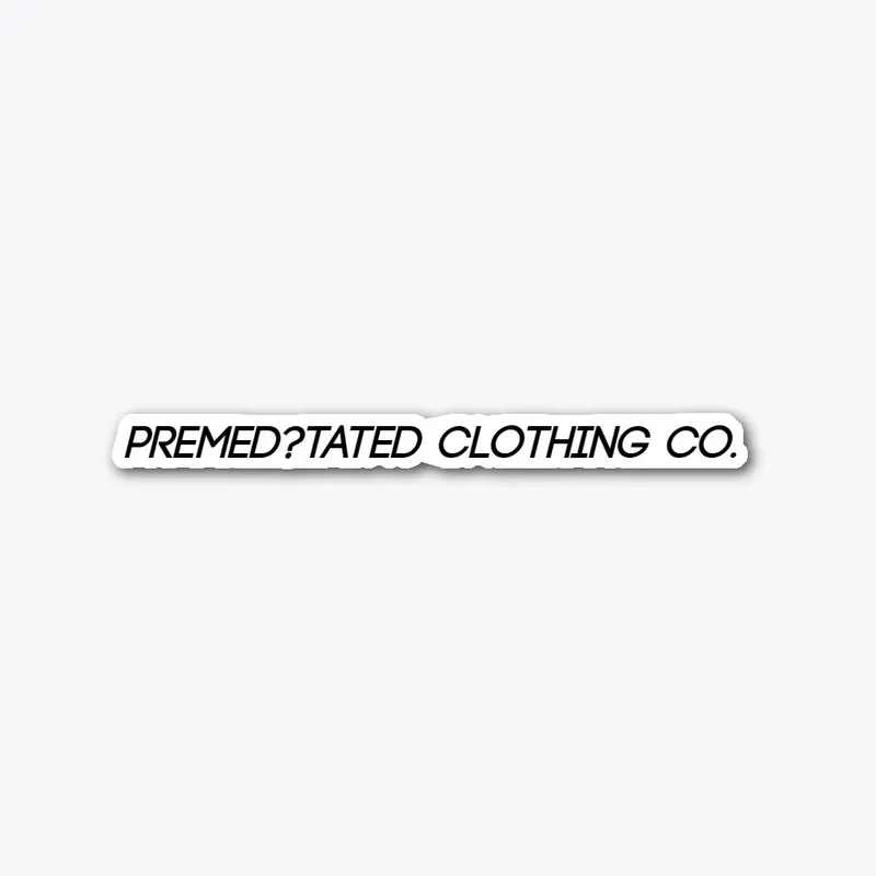 Premed?tated Clothing Co. 